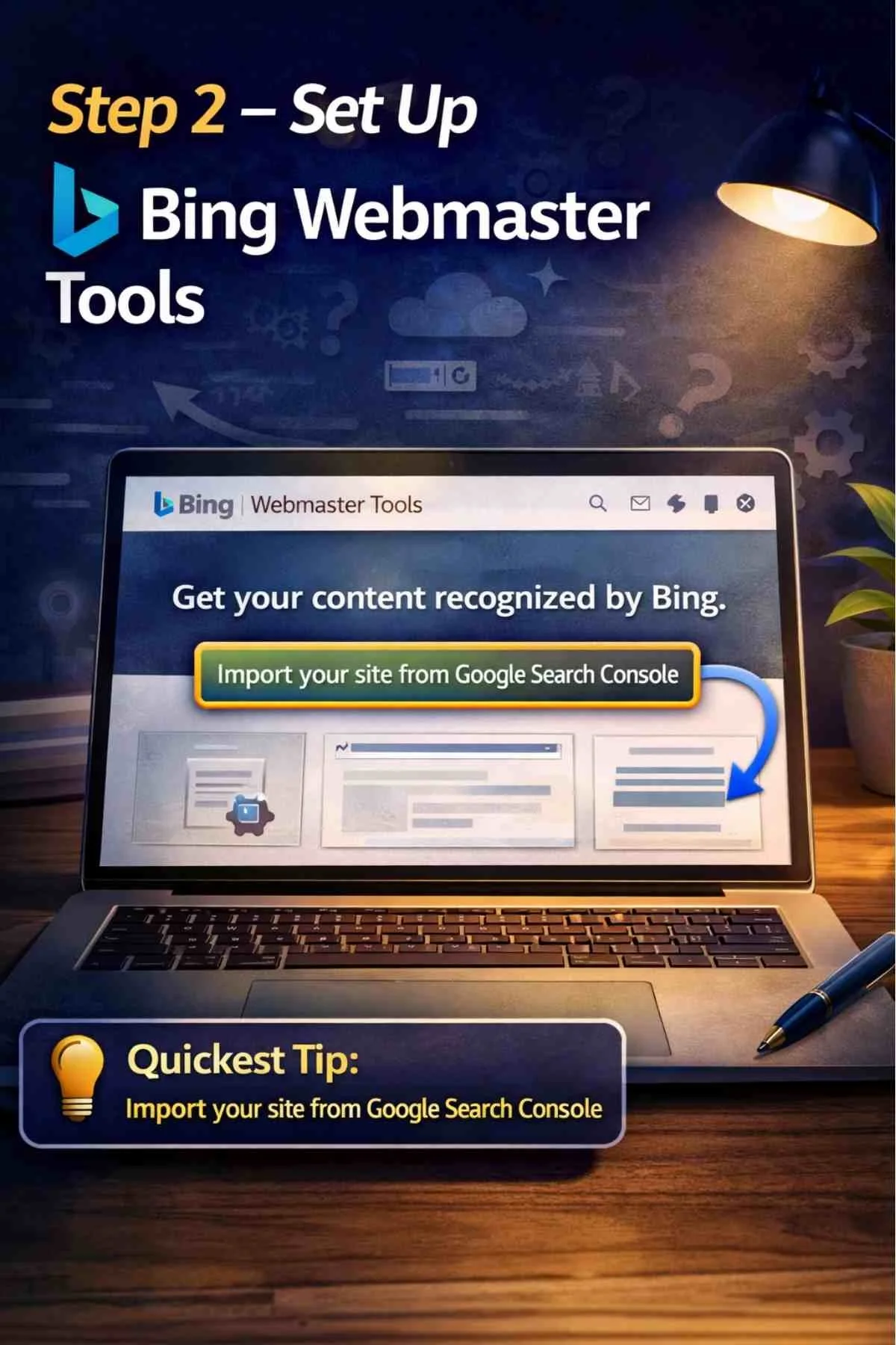 Step 2 setting up Bing Webmaster Tools by importing your website from Google Search Console to improve search visibility