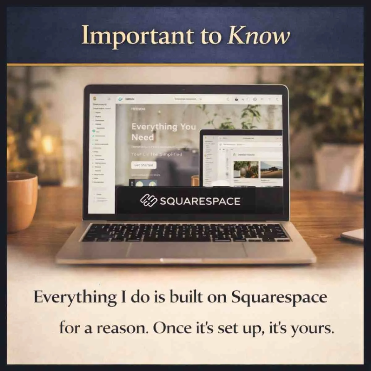 Everything I do is built on Squarespace for a reason. Once it’s set up, it’s yours.