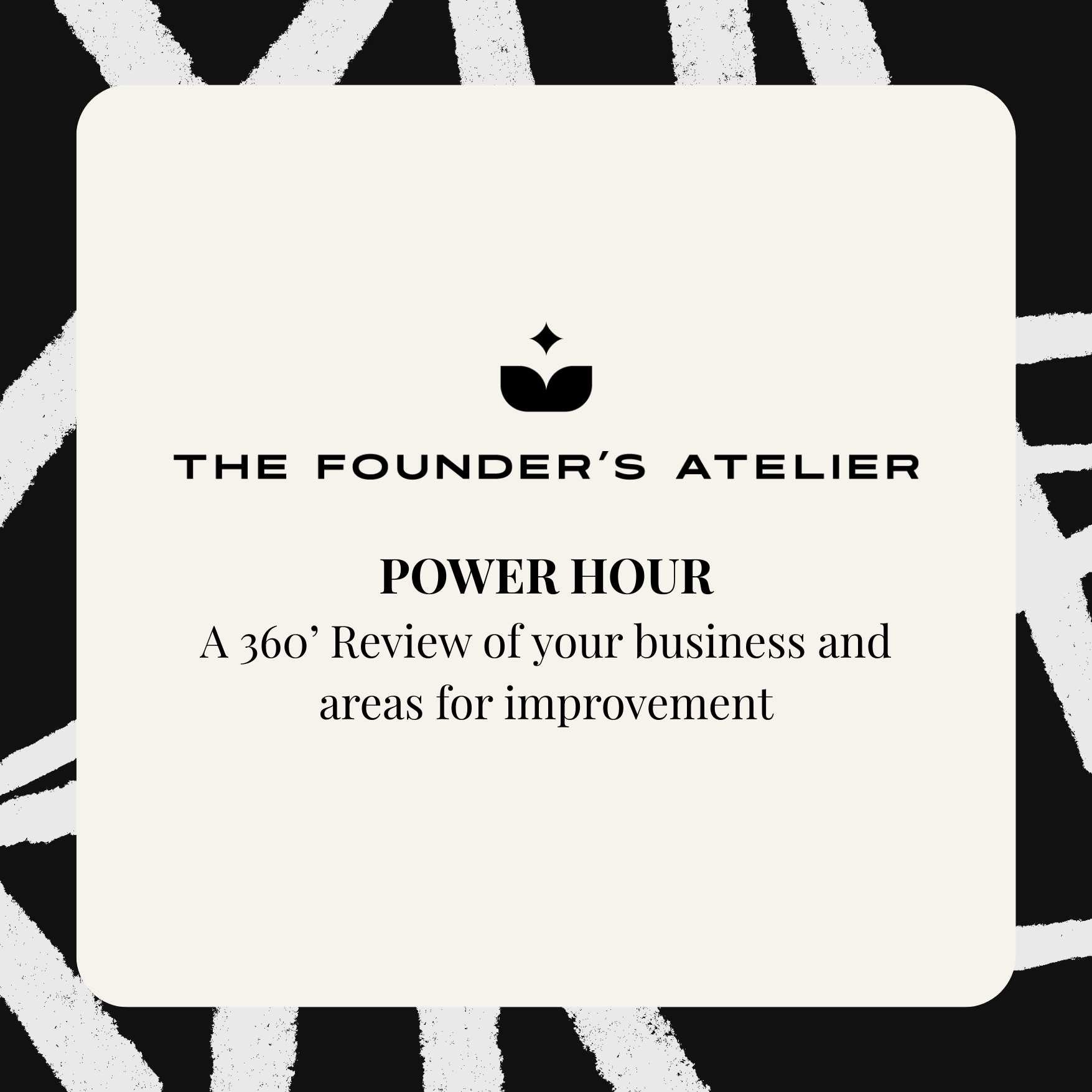 Power Hour: A 360’ Review of your business and areas for improvement