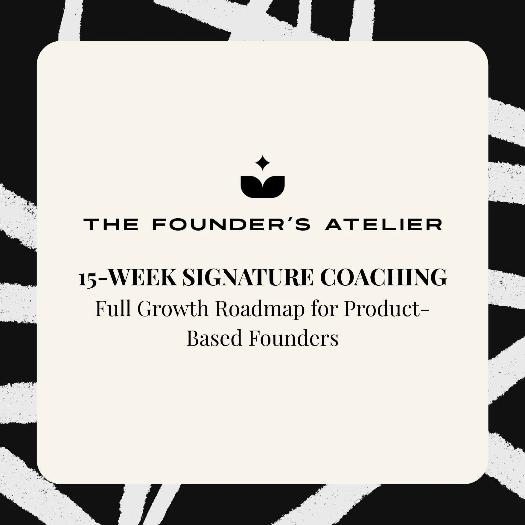 15-Week Signature Coaching for Product-Based Founders