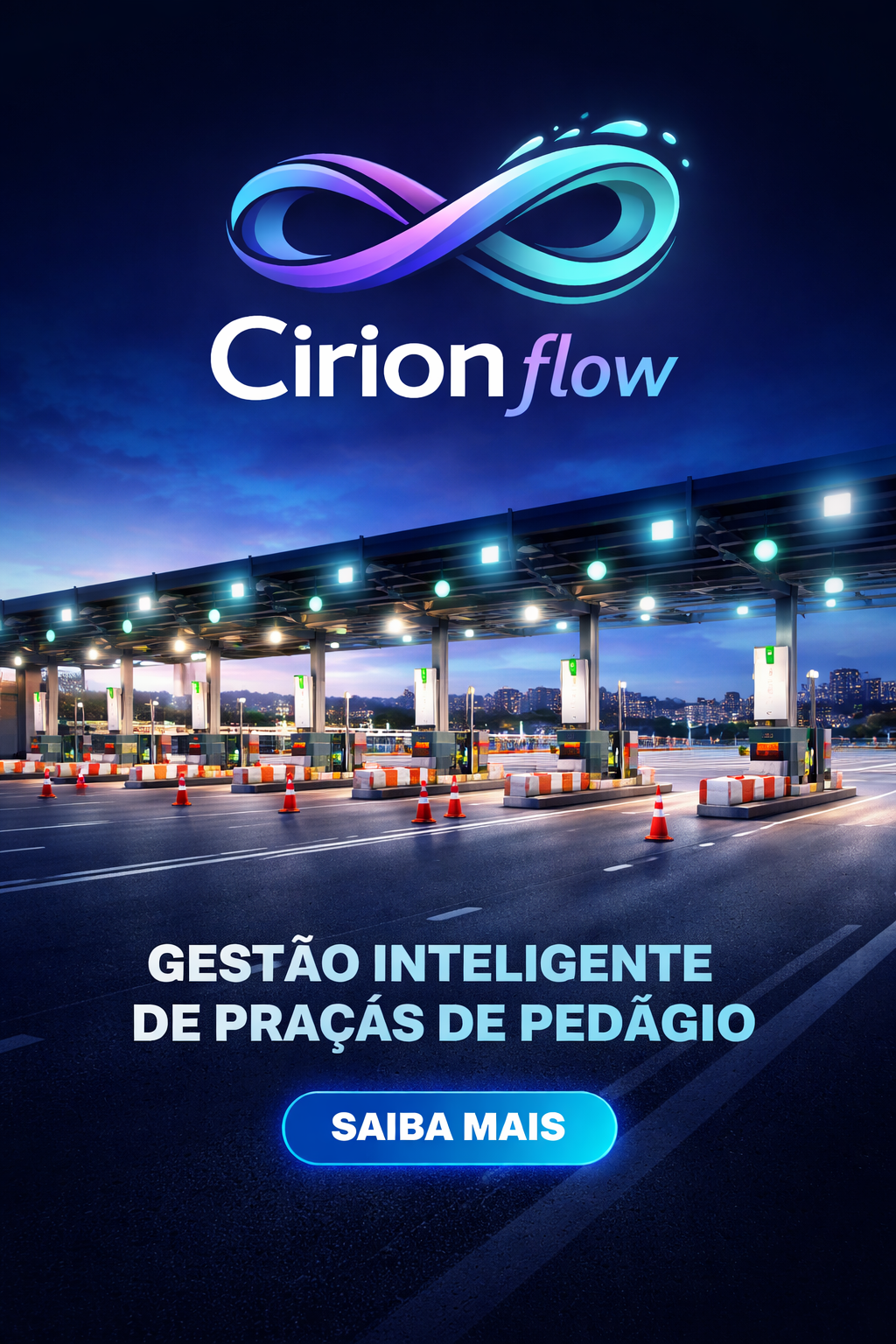 Imagem de uma praça de pedágio com várias cabines iluminadas, sob um céu escuro. Logo do Cirion Flow e texto promovendo gestão inteligente de praças de pedágio, com botão para saber mais.