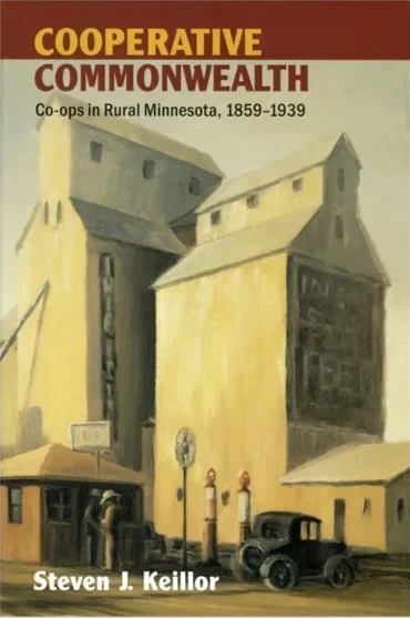 coop Book cover titled "Cooperative Commonwealth: Co-ops in Rural Minnesota, 1859-1939" by Steven J. Keillor, featuring a painted illustration of buildings and an old car.