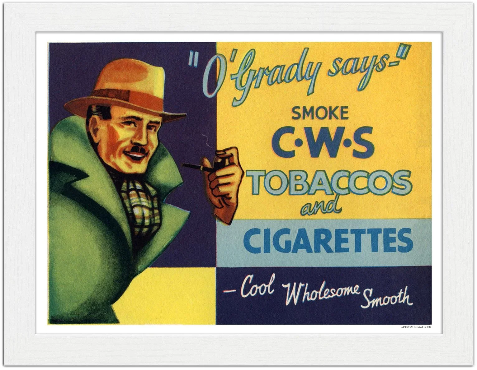 Vintage advertisement featuring a man with a hat and coat, holding a cigarette. The text reads: 'O'Gradly says- Smoke C.W.S Tobacco and Cigarettes - Cool Wholesale Smooth.'