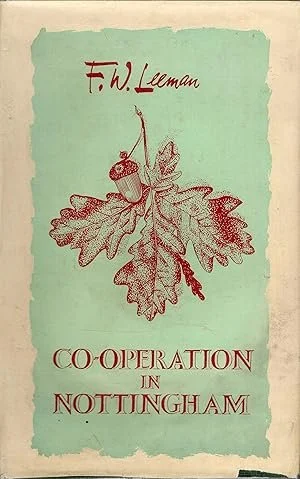 Book cover titled "Co-Operation in Nottingham" by F.W. Leman, featuring a illustration of an oak leaf with a cup and a branch.