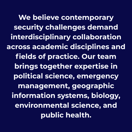Text on a dark blue background emphasizing interdisciplinary collaboration in security challenges, including political science, emergency management, geographic information systems, biology, environmental science, and public health.