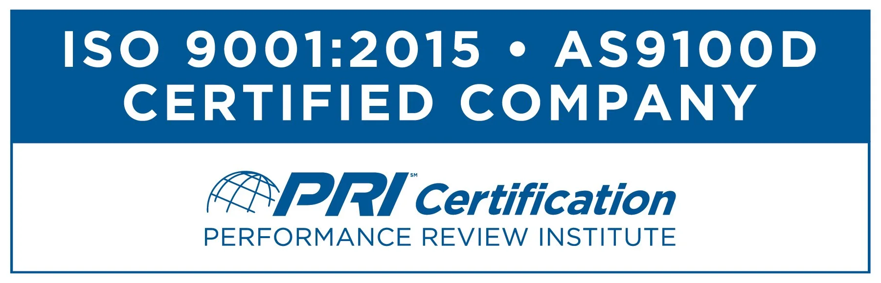 Certification label indicating ISO 9001:2015 and AS9100D standards, issued by PRI Certification, Performance Review Institute.