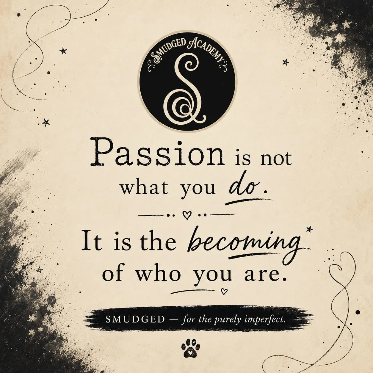 &ldquo;What is passion? It is surely the becoming of a person.&rdquo; &mdash; John Boorman

Sarah Ban Breathnach says that passion is the muse of authenticity. &ldquo;It&rsquo;s the primordial pulsating energy that infuses all of life. The numinous p
