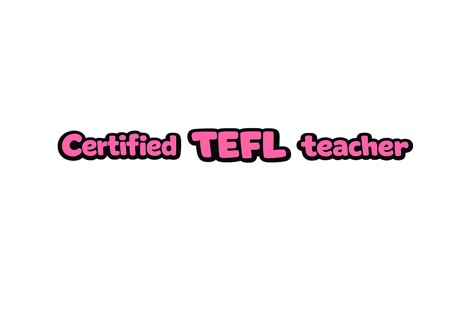 Certified TEFL teacher