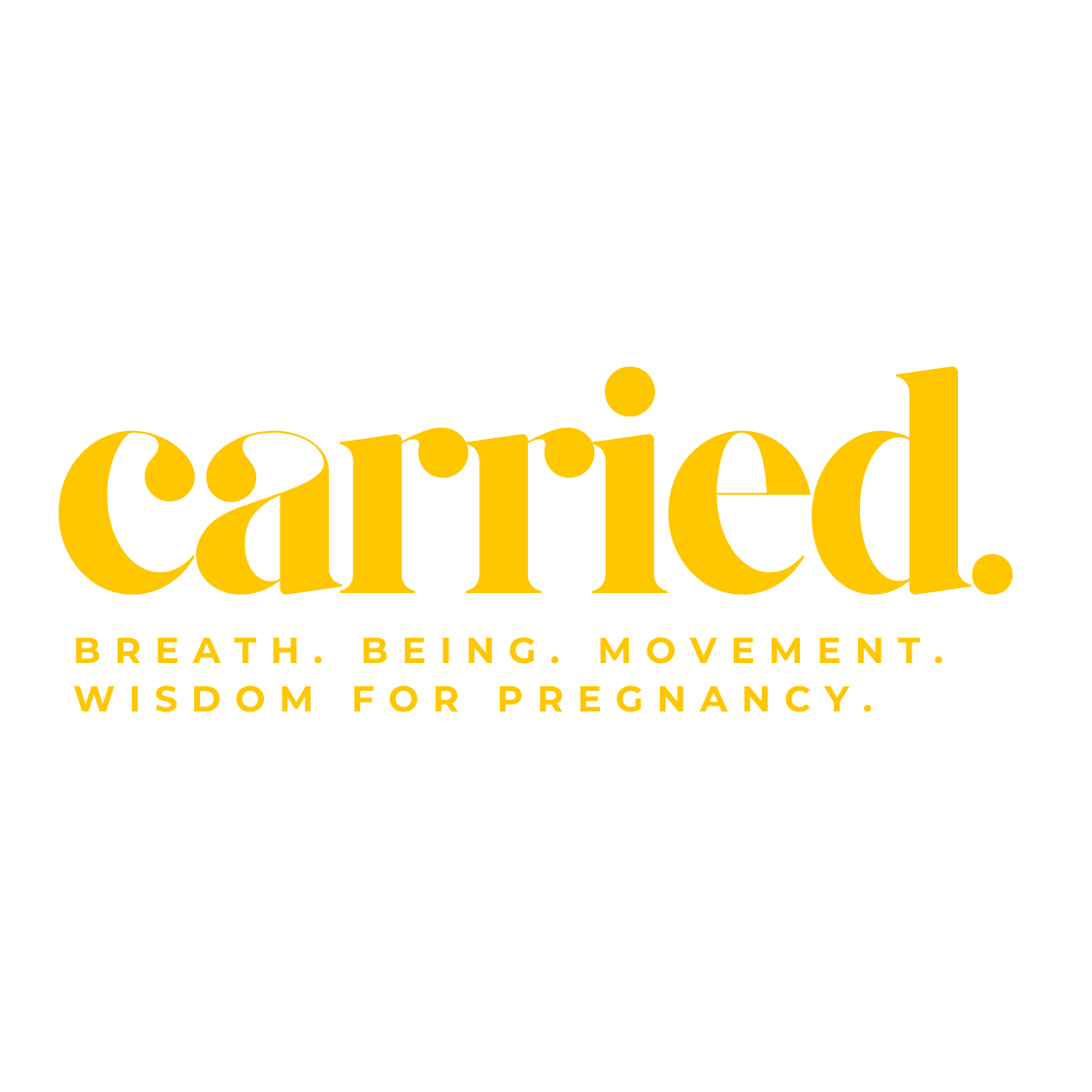 The word 'carried' in large yellow font beneath a minimalist black line drawing of a pregnant woman, with the tagline 'Breath. Being. Movement. Wisdom for Pregnancy.' in yellow capital letters.