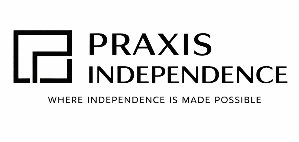 PRAXIS INDEPENDENCE