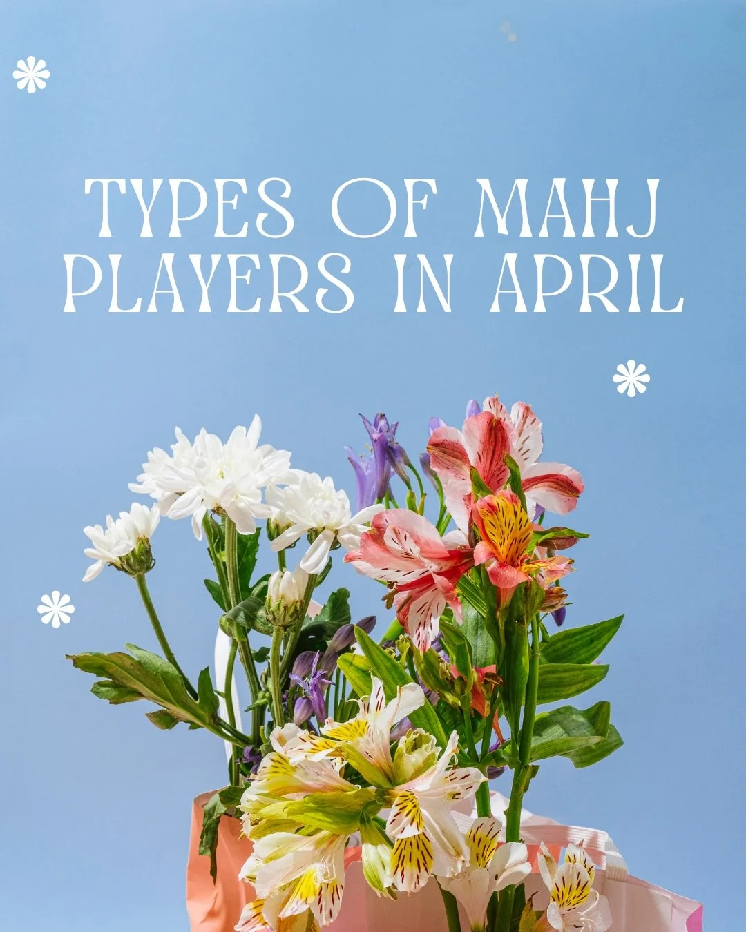 Which type of Mahj player are you this month? 💐