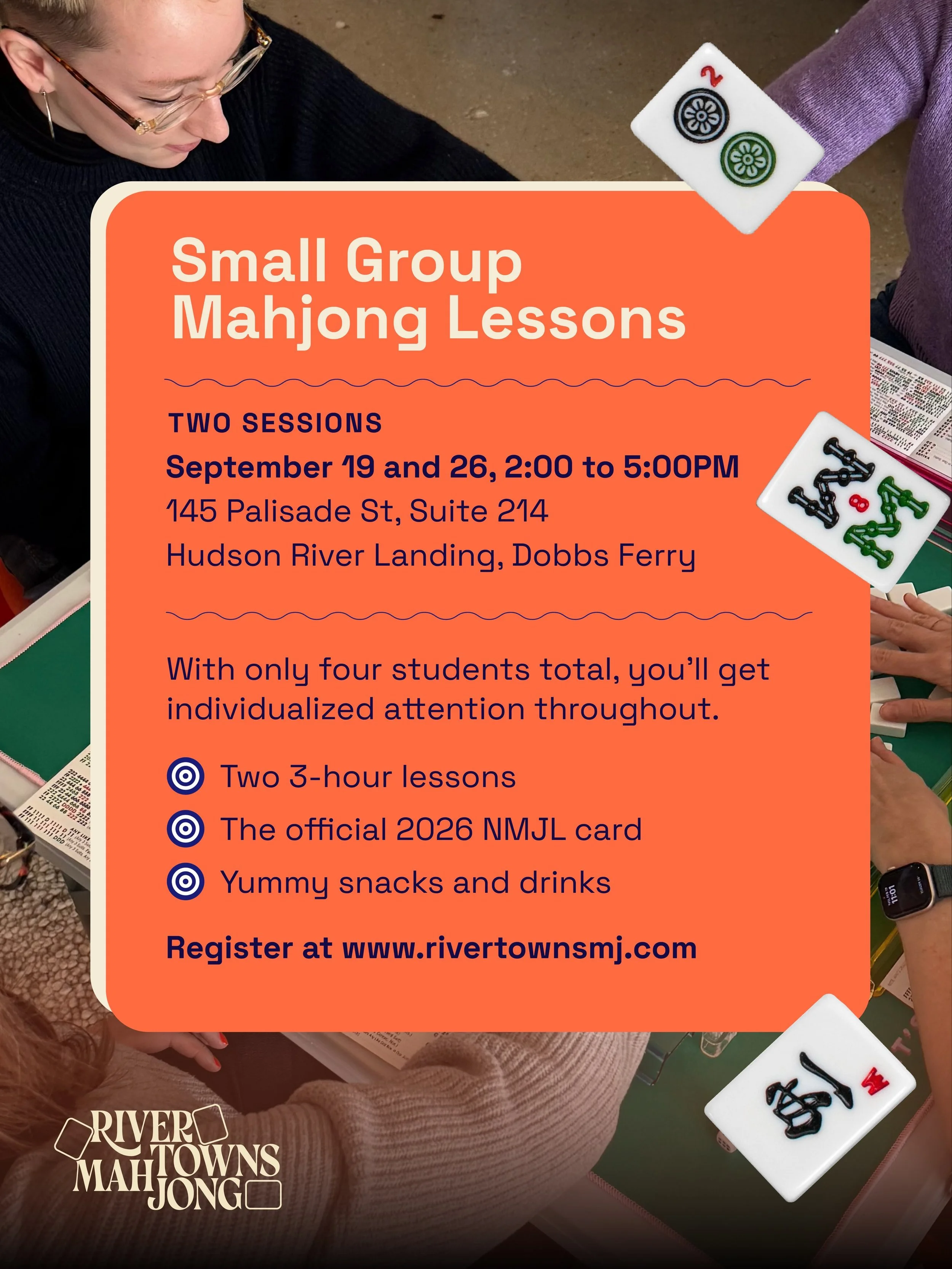 Small Group Mahjong Lessons
Saturday, September 19 and Saturday, September 26
2:00 to 5:00PM

Ready to learn the art of American Mahjong? Spread across two weekends, this course gives you the time and space to absorb the game. Each three-hour session