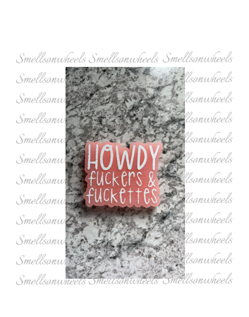 HOWDY FUCKERS & FUCKETTES