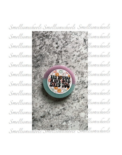 Bad Bitches Have Bad Days Too