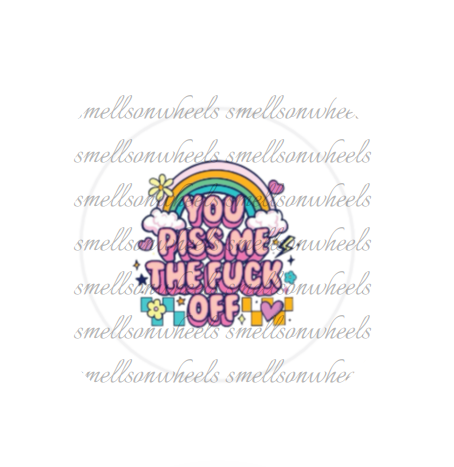 Round Cardstock l You Piss Me Tf Off