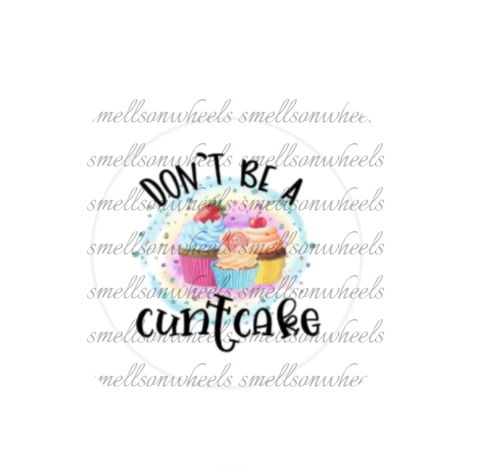 Round Cardstock l Don't Be A Cuntcake