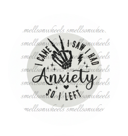 Round Cardstock l I came I saw I had anxiety so I left