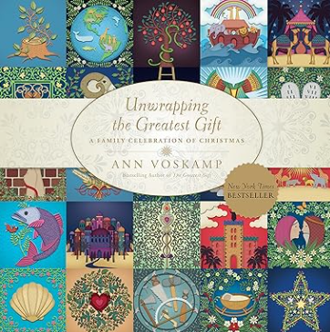 A colorful collage of various festive and nature-themed illustrations surrounding a central oval with the text "Unwrapping the Greatest Gift: A Family Celebration of Christmas" by Ann Voskamp.