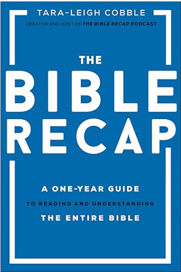 Cover of the book titled "The Bible Recap: A One-Year Guide to Reading and Understanding the Entire Bible" by Tara-Leigh Cobble.