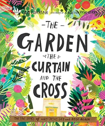 Colorful illustrated book cover titled 'The Garden, the Curtain, and the Cross' with greenery, flowers, and a small yellow church at the bottom.