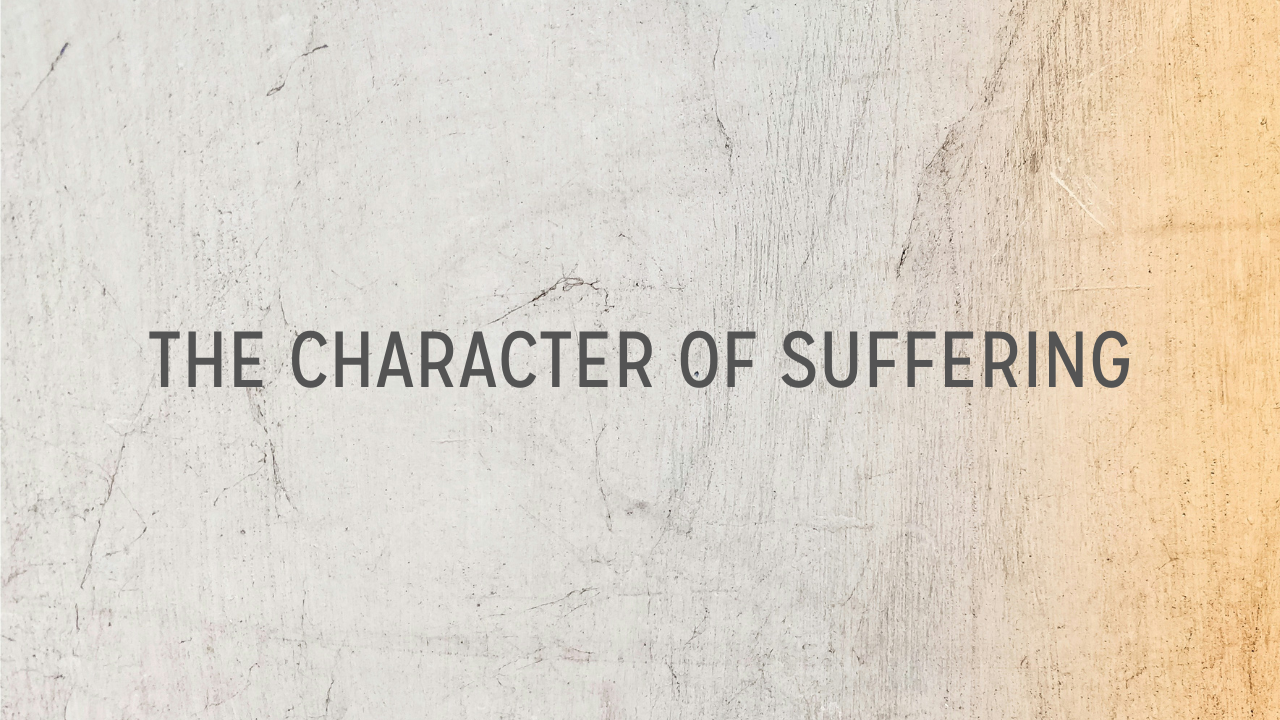 The Character of Suffering