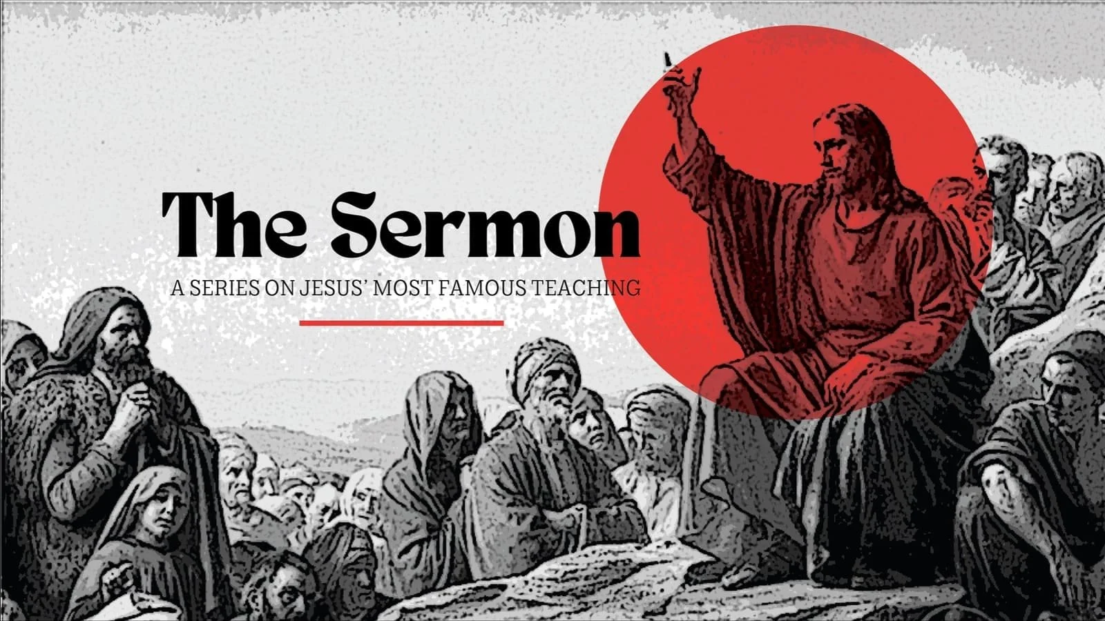 The Sermon: A Series on Jesus' Most Famous Teaching
