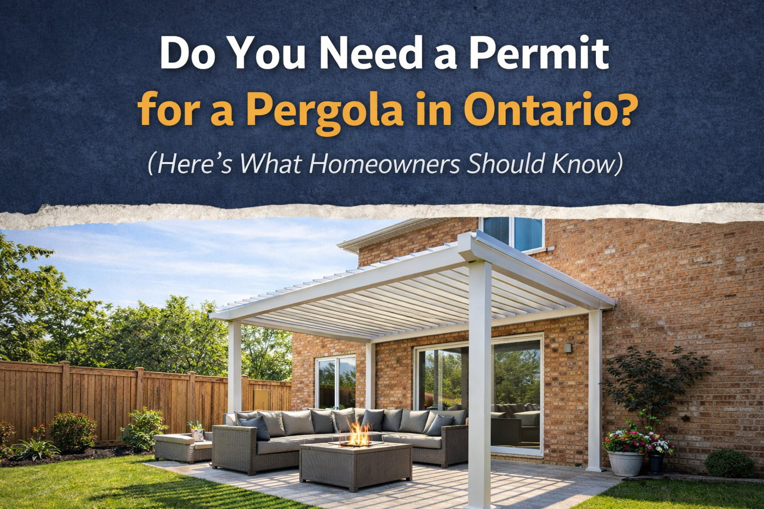 Do You Need a Permit for a Pergola in Ontario? (Here’s What Homeowners Should Know)