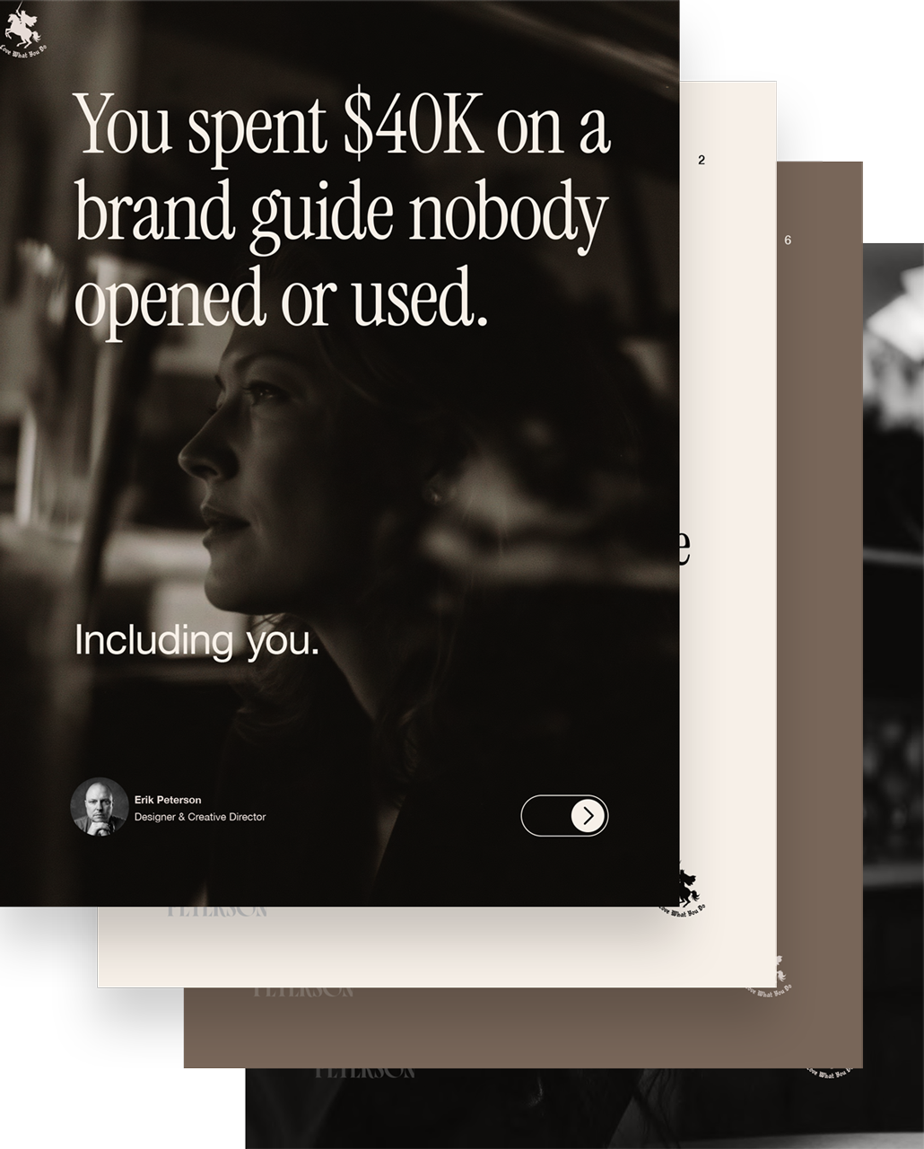A dark-themed promotional card with a profile of a woman and text stating, "You spent $40K on a brand guide nobody opened or used. Including you." The card features a small photo of Erik Peterson, a designer and creative director, and a right arrow icon for navigation.