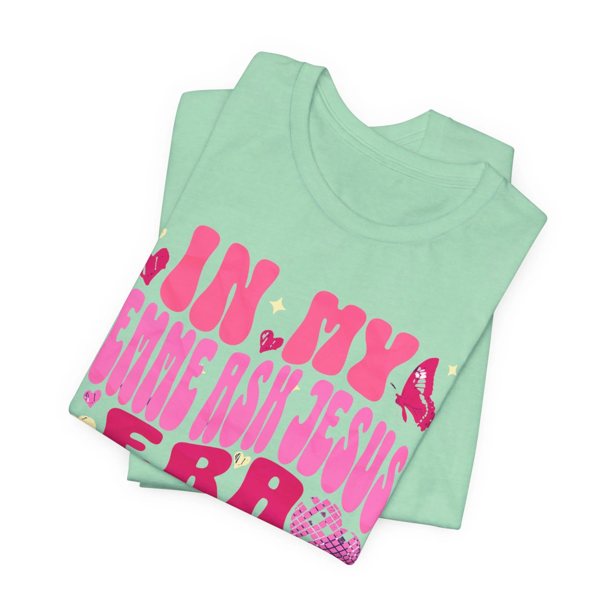 In My Lemme Ask Jesus Era Christian T-Shirt for Women – Faith T-Shirt, Christian Apparel, Religious Shirt