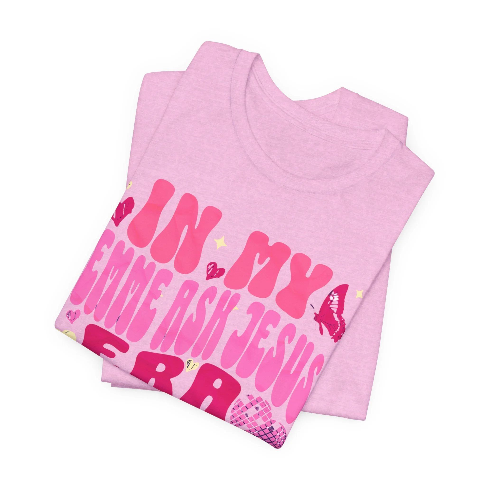 In My Lemme Ask Jesus Era Christian T-Shirt for Women – Faith T-Shirt, Christian Apparel, Religious Shirt