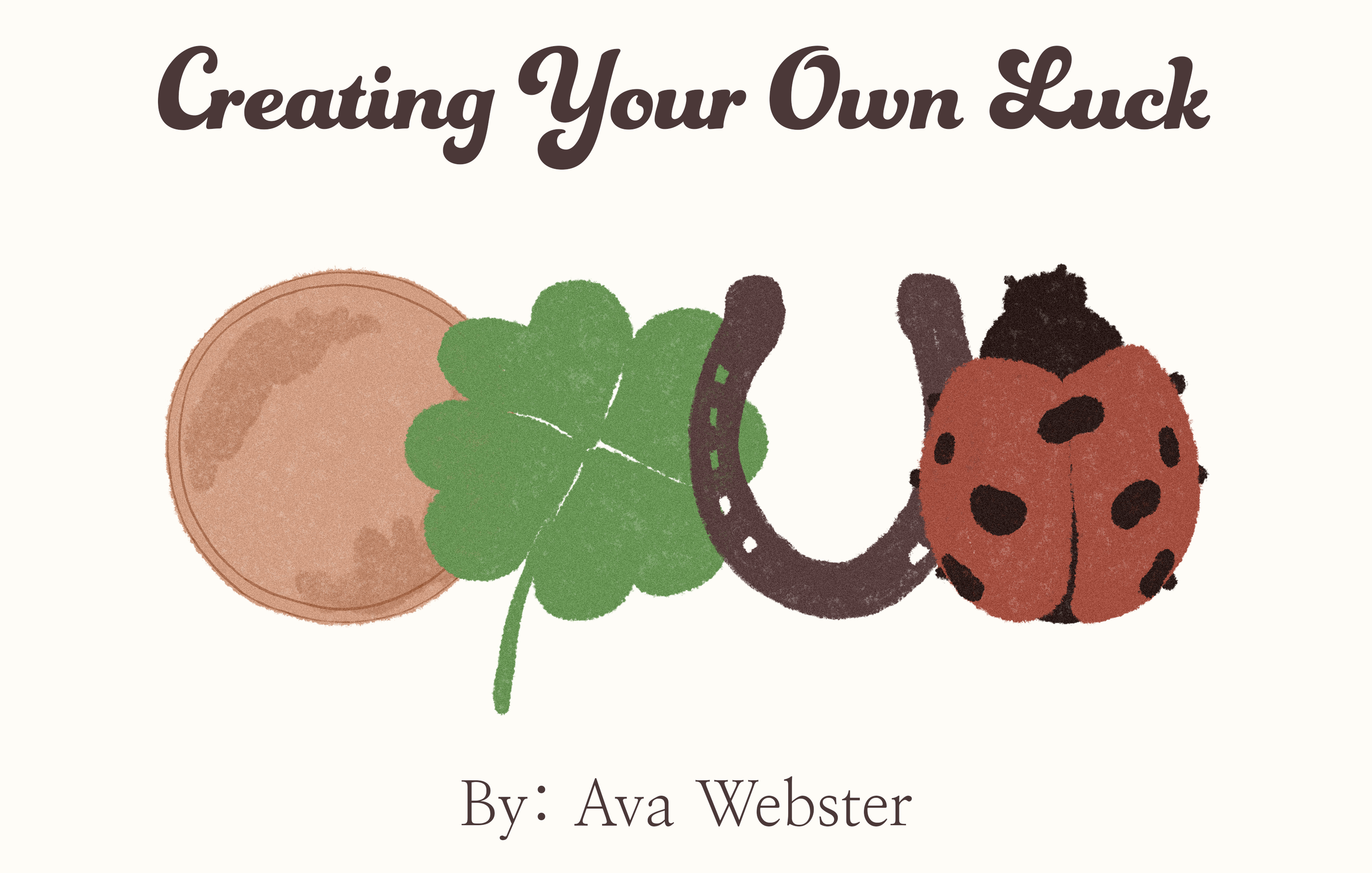 Creating Your Own Luck