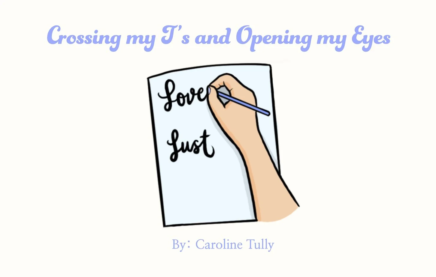 Crossing my T’s and Opening My Eyes