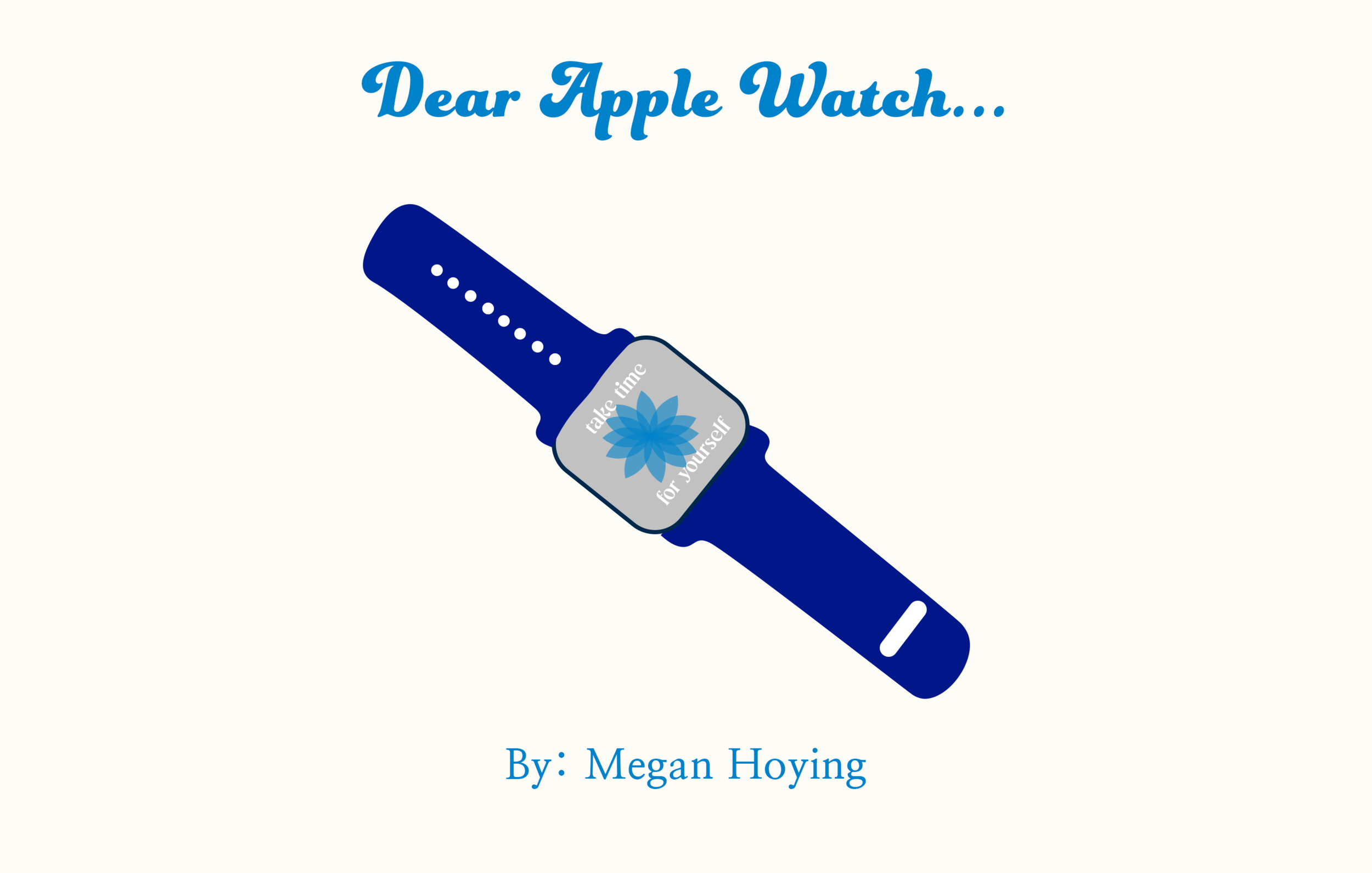 Dear Apple Watch...
