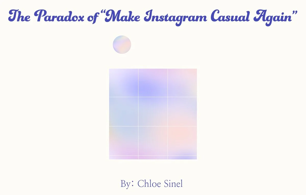 The Paradox of "Make Instagram Casual Again"