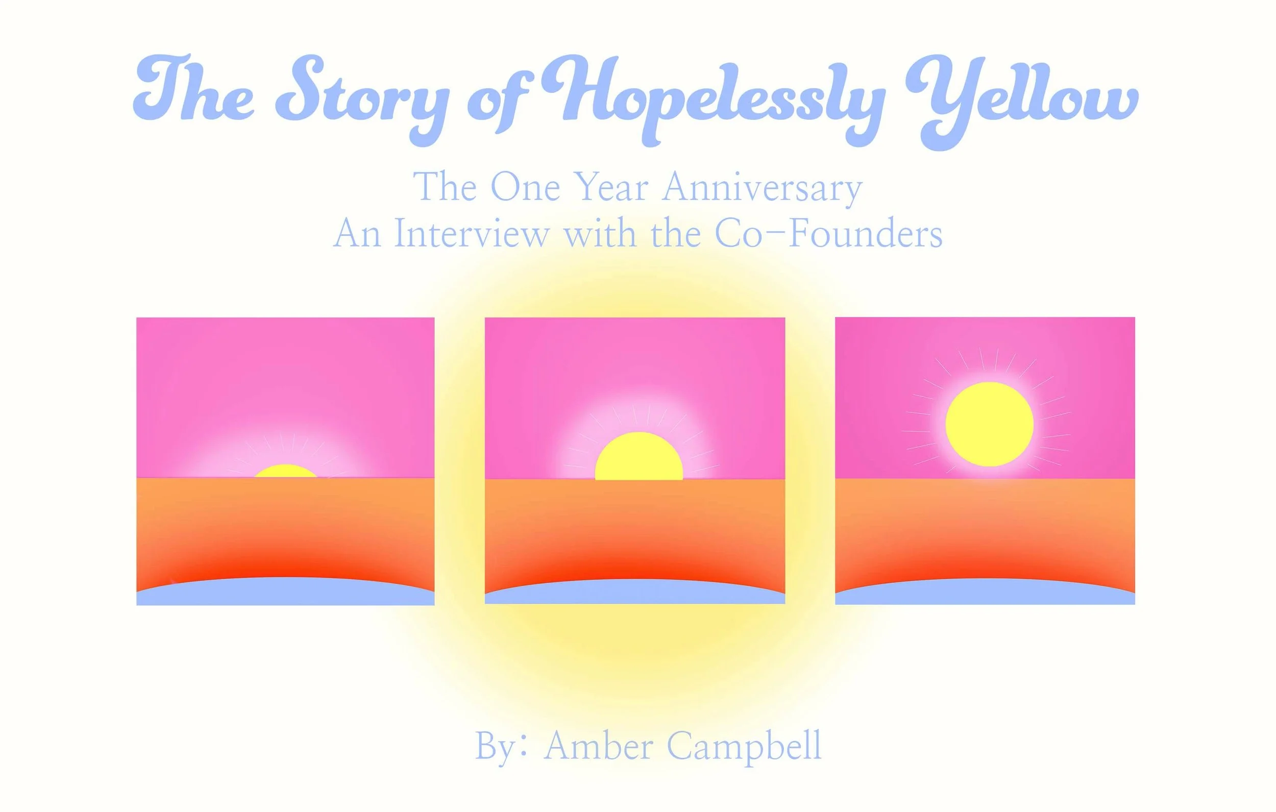 The Story of Hopelessly Yellow: The One Year Anniversary