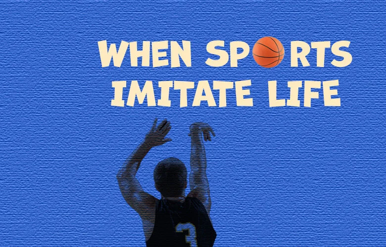 When Sports Imitate Life