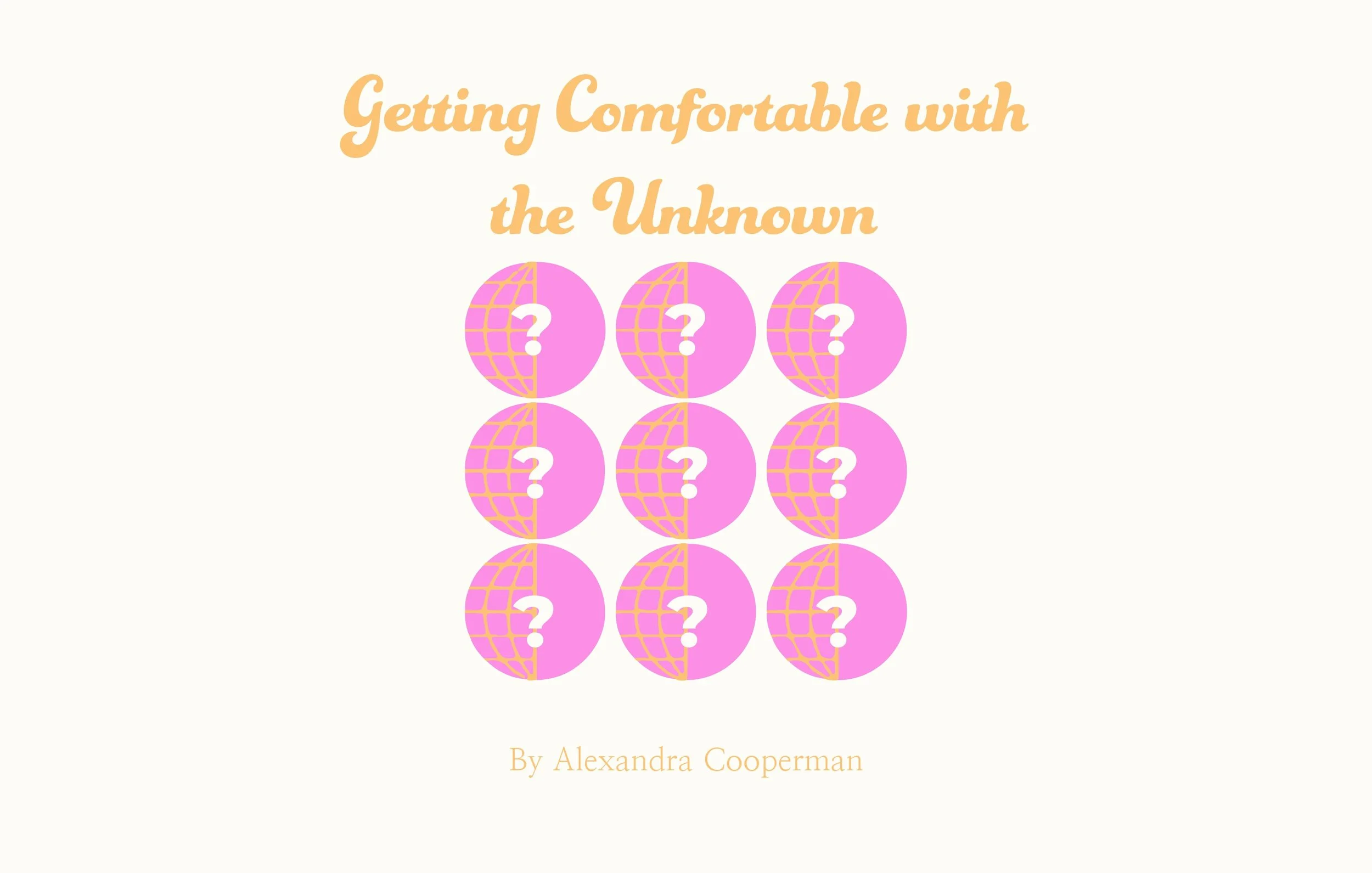 Getting Comfortable with the Unknown