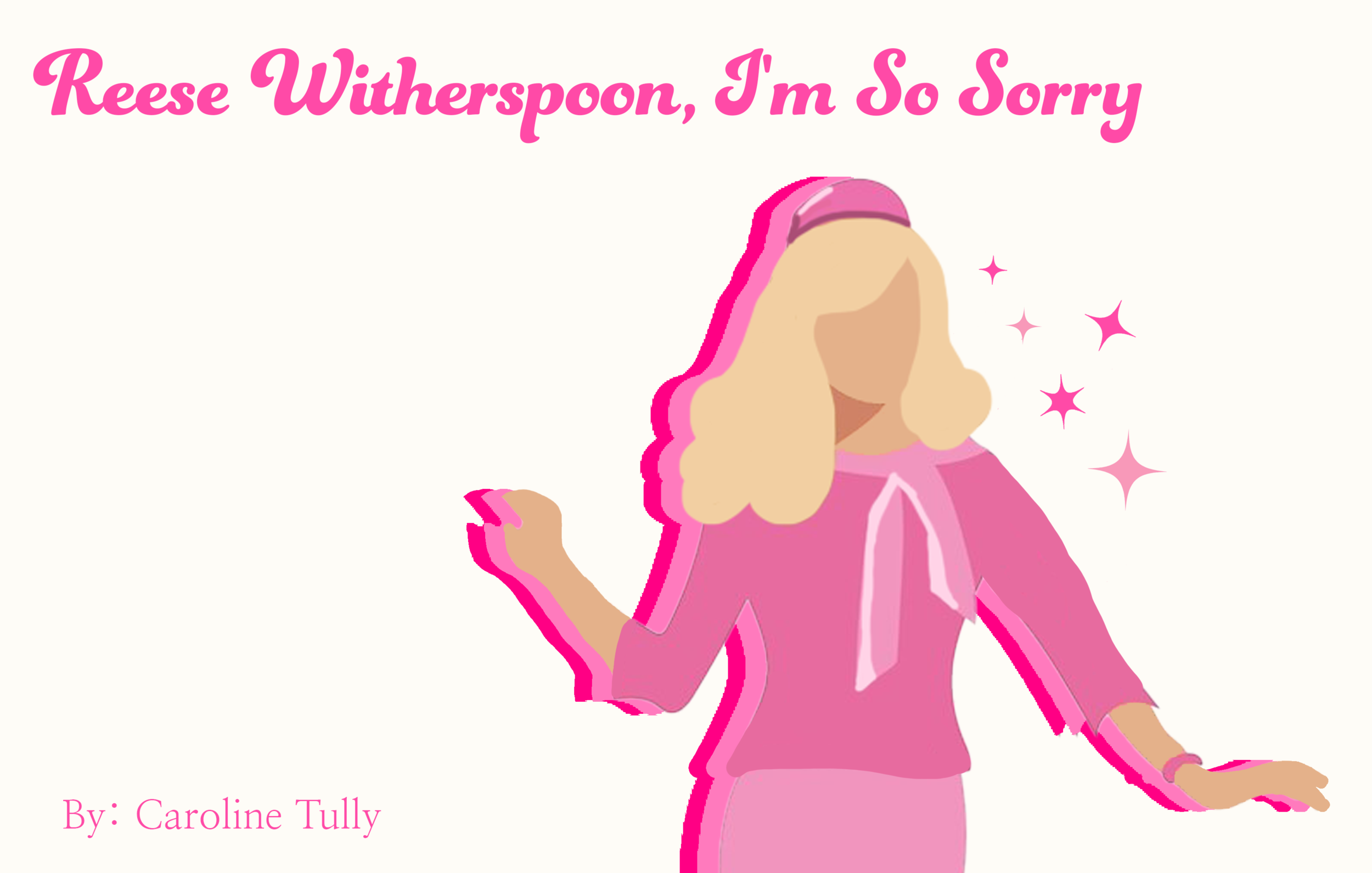 Reese Witherspoon, I’m So Sorry