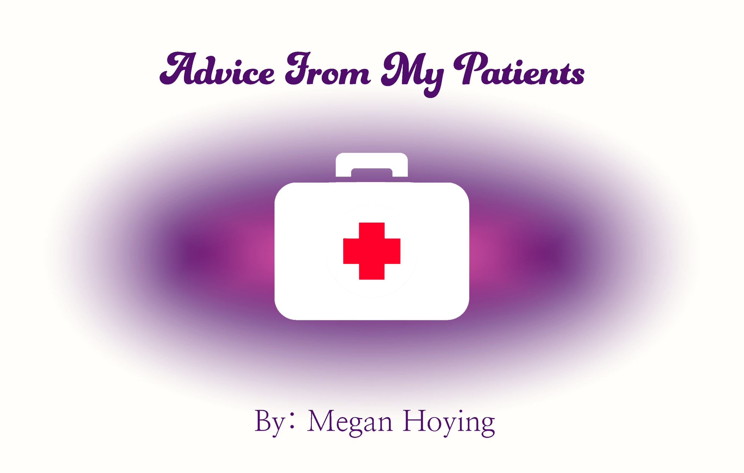 Advice From My Patients