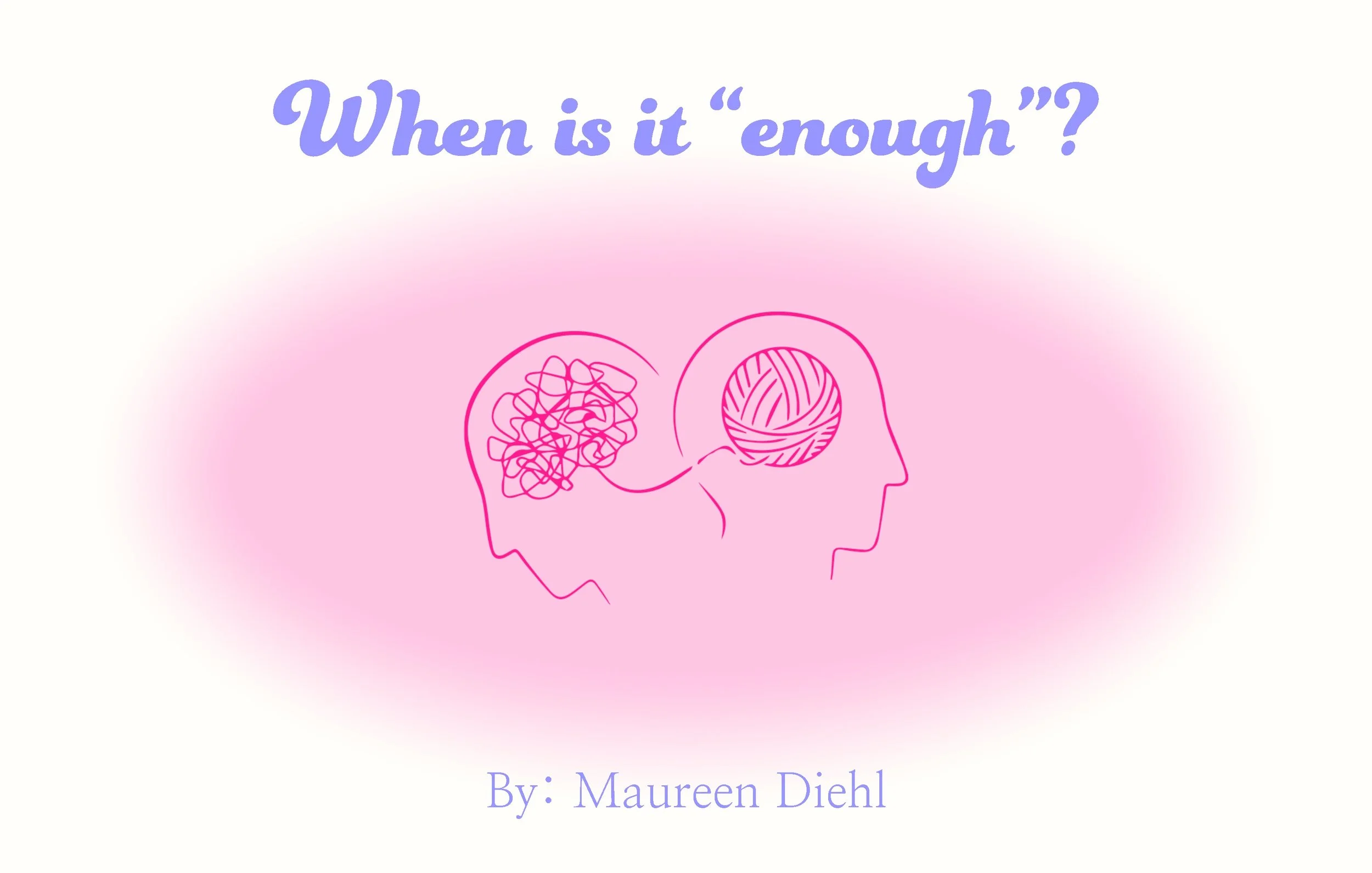 When is it "enough"?