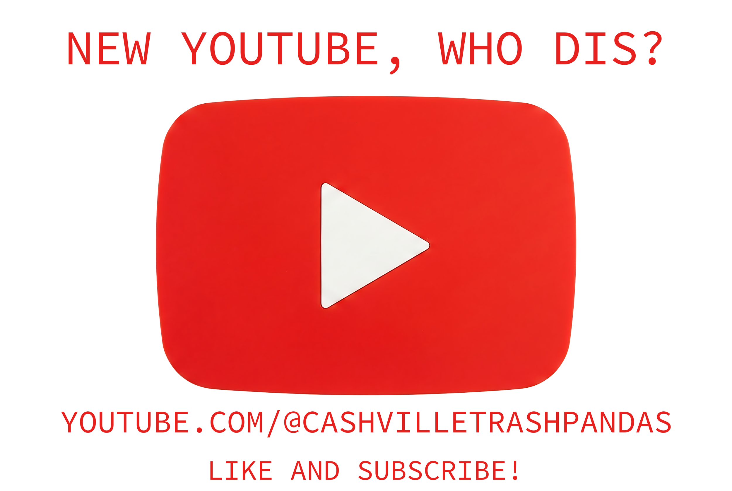Red and white YouTube logo with text promoting the Cashville Trash Panda YouTube channel, including a link to the channel and a call to action to like and subscribe.