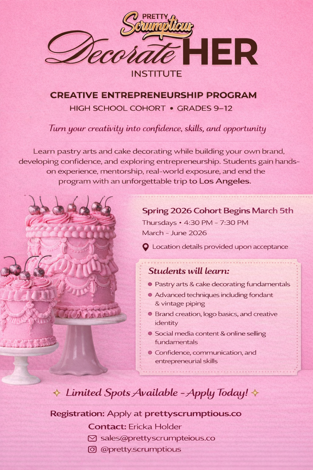Pink flyer for Pretty Scrumptious Decorate HER Institute, a creative entrepreneurship program for high school students in grades 9-12, with a picture of two pink decorated cakes topped with cherries.