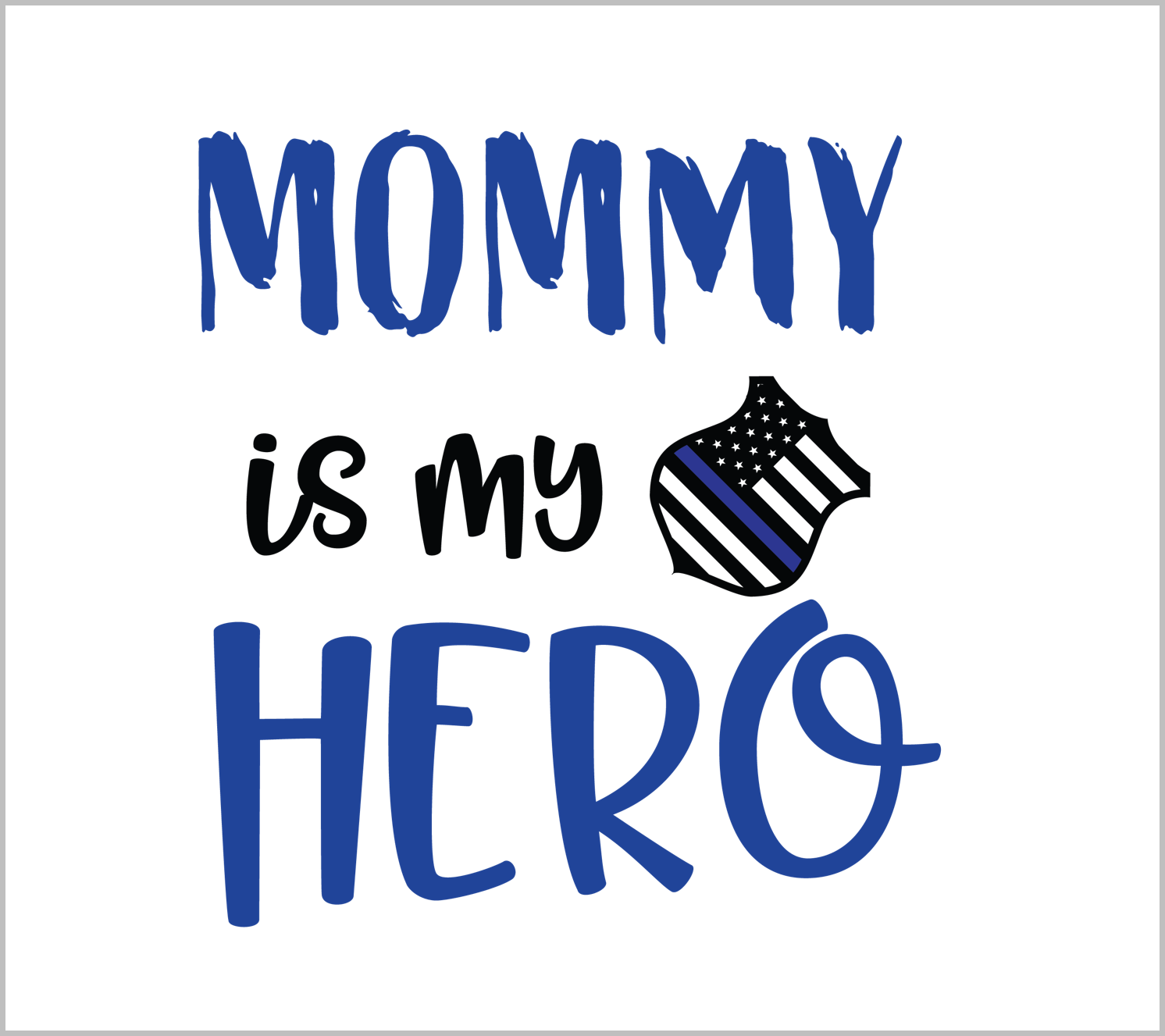 Mommy is My Hero