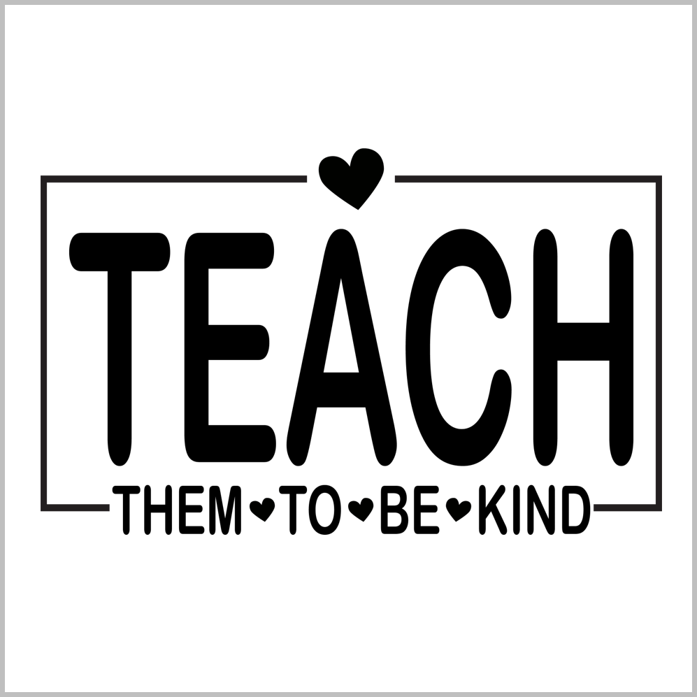 Teach Them To Be Kind