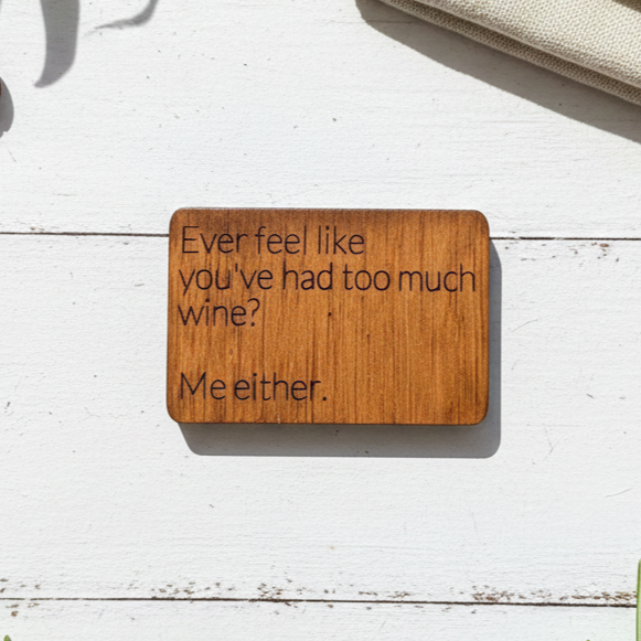 Ever Feel Like You've Had Too Much Wine?...