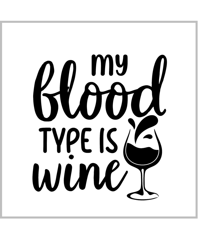 My Blood Type Is Wine