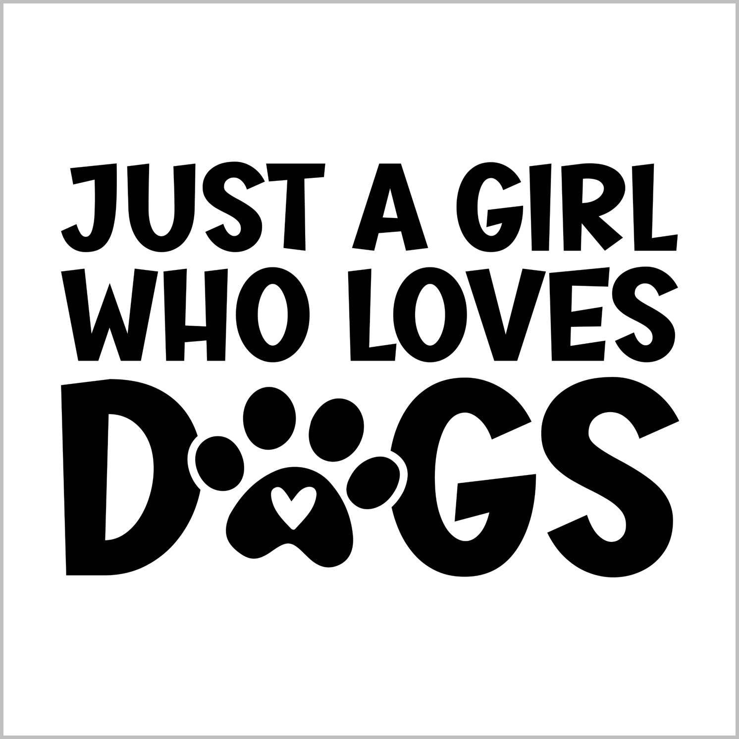 Just a Girl Who Loves Dogs