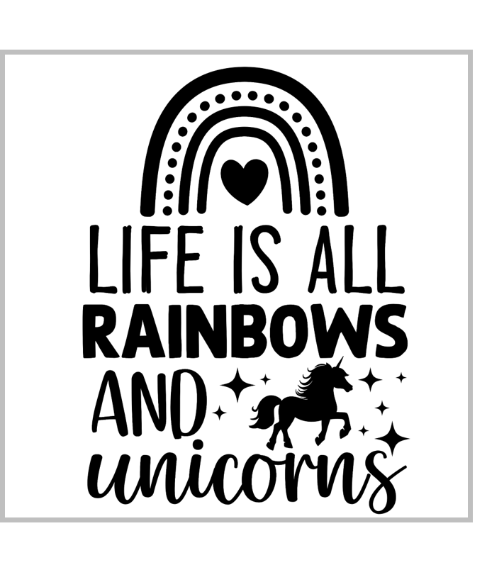 Life is All Rainbows and Unicorns