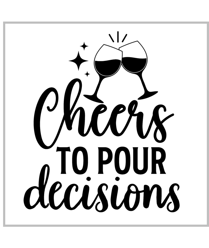 Cheers to Pour Decisions