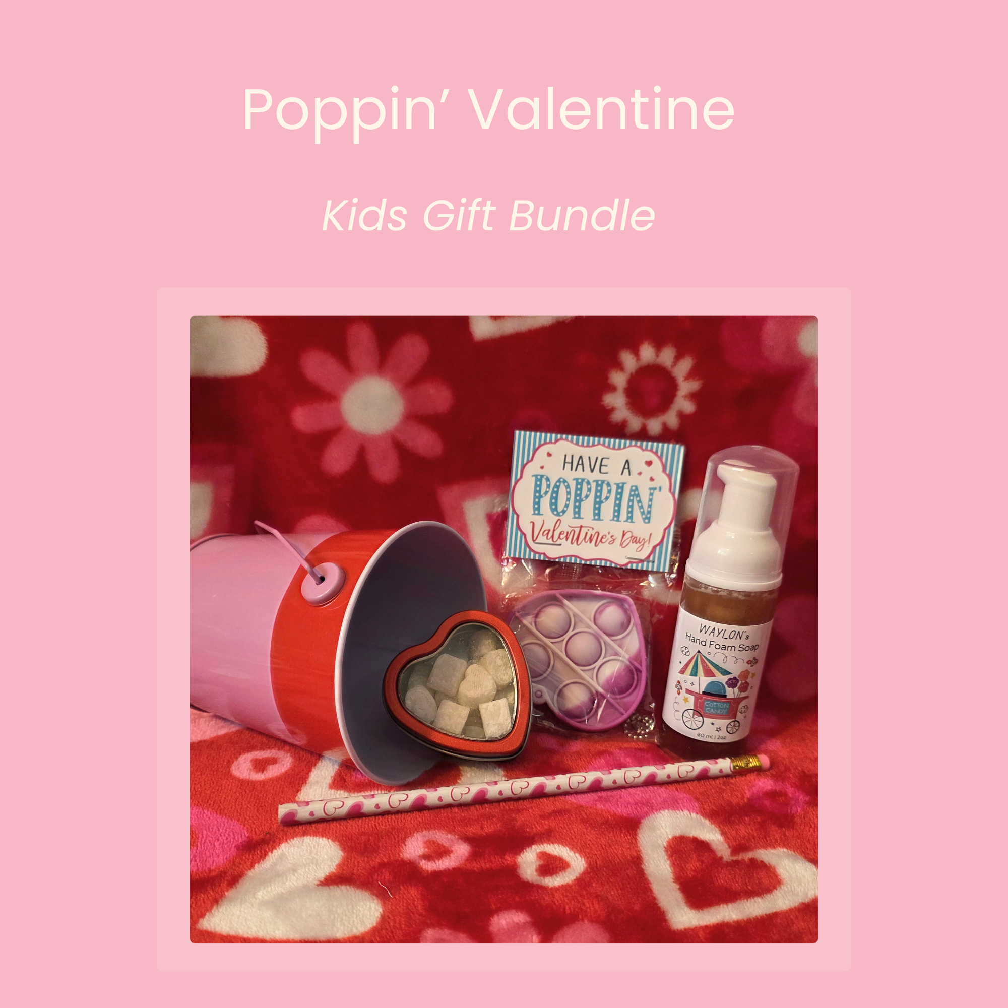 “Poppin’ Valentine” Kids Gift Bundle